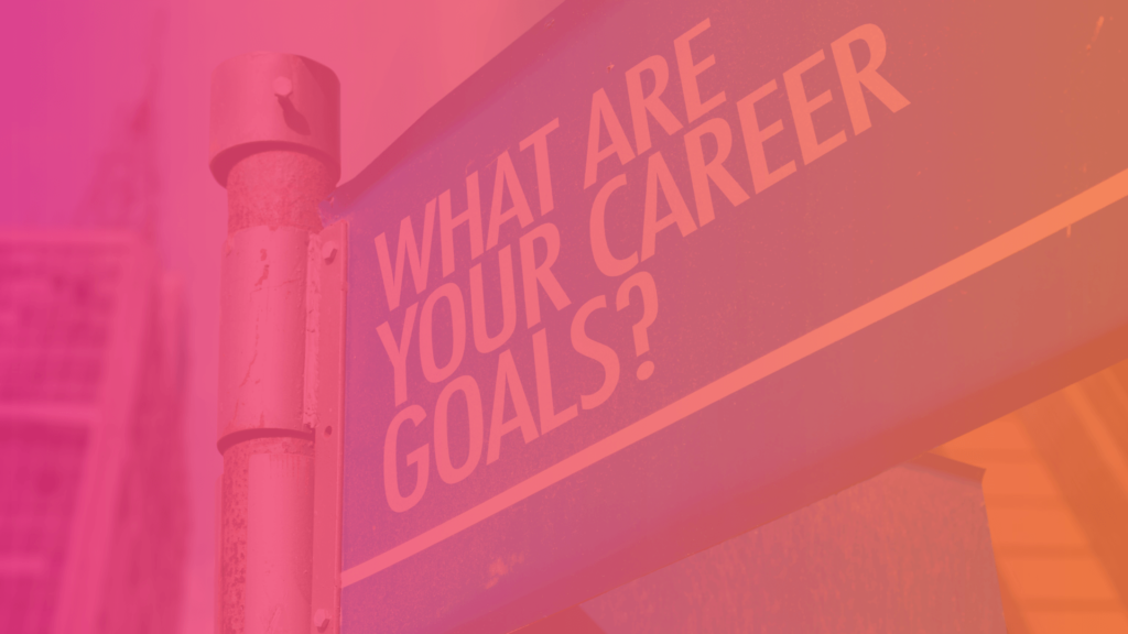 SignPost reading 'What are your career goals?' in DurhamEnable colours